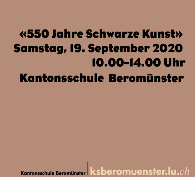 "550 Jahre Schwarze Kunst" Kantonsschule Beromünster.